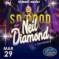 So Good! The Neil Diamond Experience at Blue Ocean Music Hall