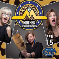 Mother of A Comedy Show at Blue Ocean Music Hall