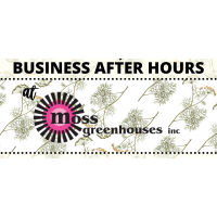 Business After Hours March 2022 Sponsored by Moss Greenhouses