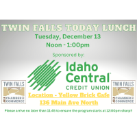 Twin Falls Today Luncheon Sponsored By ICCU (Dec. 22')
