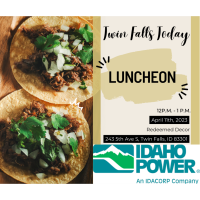 Twin Falls Today Lunch April 2023 Sponsored by Idaho Power