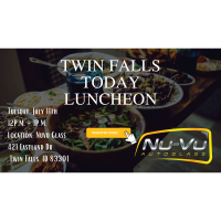 Twin Falls Today Lunch July 2023 Sponsored by Nu-Vu Glass
