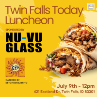 Twin Falls Today Lunch July 2024 Sponsored by NuVu Glass