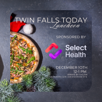 Twin Falls Today Lunch December 2024 Sponsored by Select Health