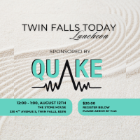 Twin Falls Today Lunch August 2025 Sponsored by Quake Studios