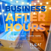 Business After Hours Sponsored by Float Magic
