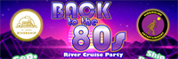 Back to the 80s: River Cruise Party