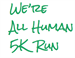 We're All Human 5K Color Run/Walk