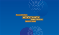 International Festival of Arts & Ideas: Without Habits: A Path to Purpose