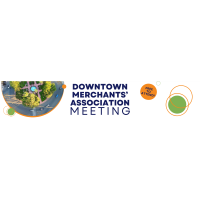 Downtown Merchants’ Association Meeting
