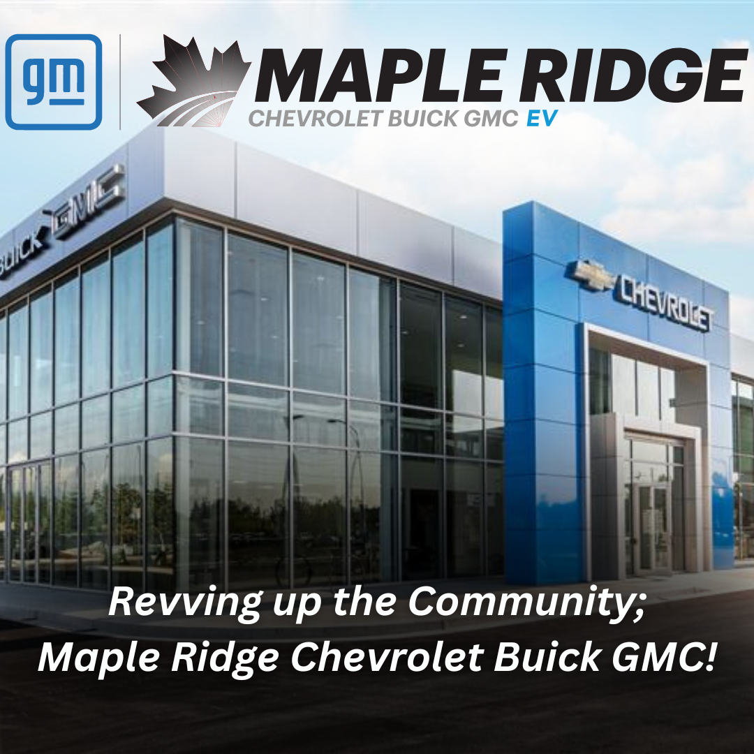 Revving up the Community; Maple Ridge Chevrolet Buick GMC!