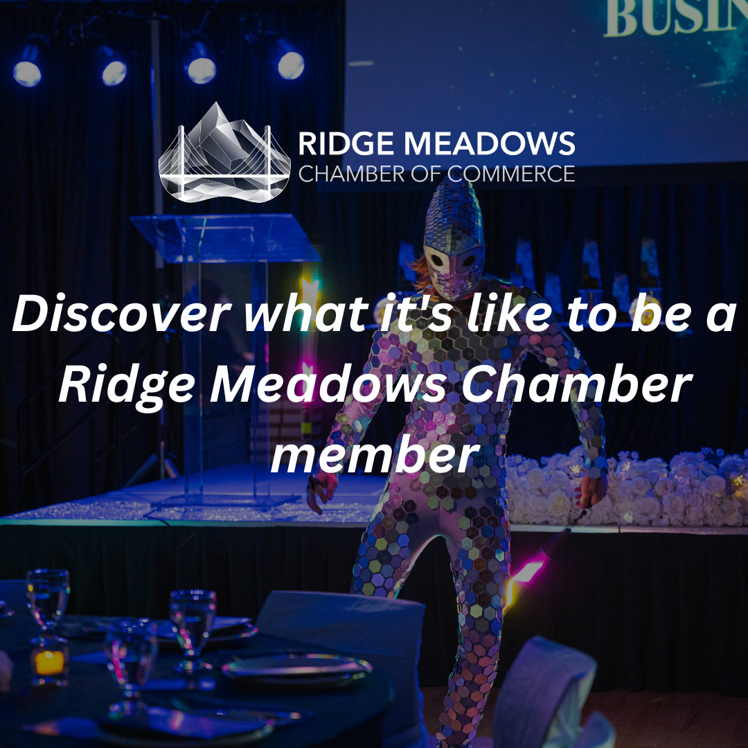 Discover what it's like to be a Ridge Meadows Chamber member