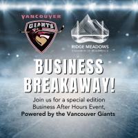Business Breakaway! A Special Edition Business After Hours with the Vancouver Giants