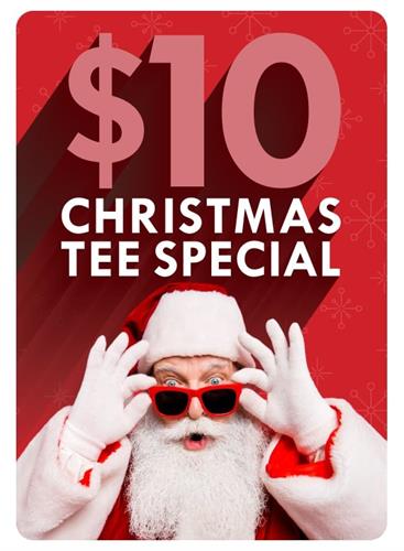 $10.00 Christmas Tee Special Nov. 15- Dec. 15 2023