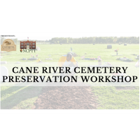 Cane River Cemetery Preservation Workshops - Session 1 Cleaning Gravestones and Monuments 