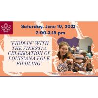 "Fiddlin’ with the Finest! A Celebration of Louisiana Folk Fiddling"