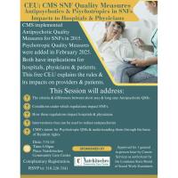 CEU: CMS SNF Quality Measures Antipsychotics & Psychotropics