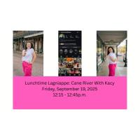 Lunchtime Lagniappe: Cane River With Kacy - Everyday Moments, Lasting Stories