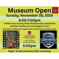Museum Open for LHSAA Visitors with screening of the documentary "The Ragin' 13"