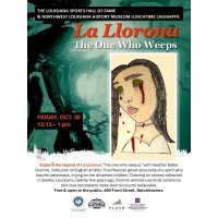 Lunchtime Lagniappe; La Llorona—The One Who Weeps
