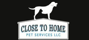 Close to Home Pet Services LLC™