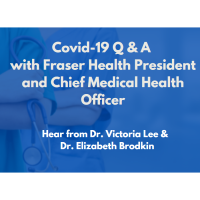 Covid-19 Q & A with Fraser Health President and Chief Medical Health Officer