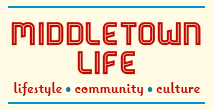 MIDDLETOWN LIFE MAGAZINE MIDDLETOWN LIFE MAGAZINE