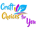 Choices For Your Life Choices For Your Life