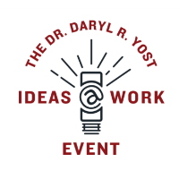 2024 Dr. Daryl Yost Ideas@Work Event