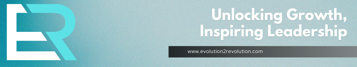 Evolution to Revolution Consulting & Coaching