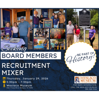 Board Member Recruitment Mixer- The Weslaco Museum