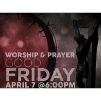 Worship and Prayer Night at Southside Good Friday