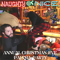 Naughty or Nice Annual Christmas Eve Pajama Party!