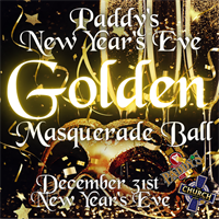 Paddy’s New Year's Eve Golden Masquerade Ball!