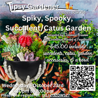 The Tipsy Gardener presents Spiky, Spooky, Succulent/Catus Bowl, on Wednesday, October 23rd!