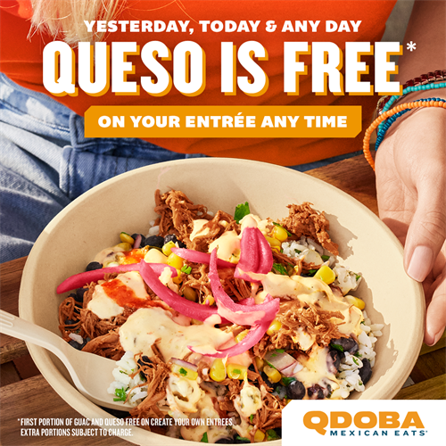 Queso is free on Entrees. Always.