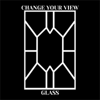 Change Your View Glass