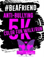 #BeAFriend Anti-Bullying 5k Color Fun Run/Walk