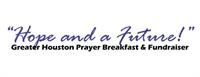 "HOPE and a FUTURE" Greater Houston Prayer Breakfast & Fundraiser