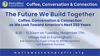 The Future We Build Together: Coffee, Conversation & Connection as We Look Toward America's Next 250 Years