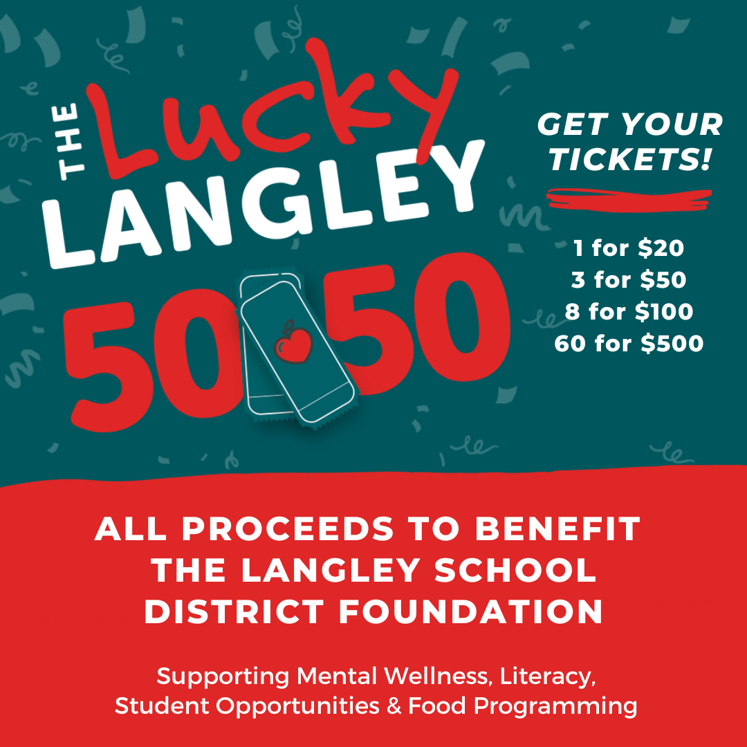 Langley School District Foundation Presents "The Lucky Langley 50/50"