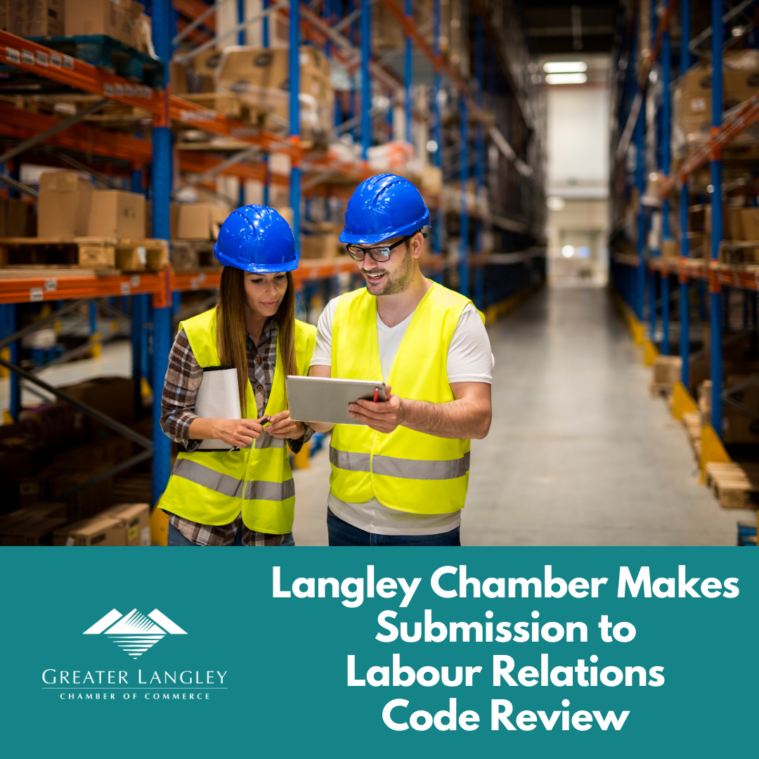 Advocacy: Langley Chamber Makes Submission to Labour Relations Code Review Supporting Employers
