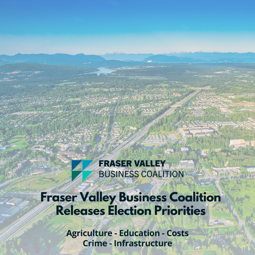 Image for News Release: Fraser Valley Business Coalition Urges Political Leaders to Address Key Economic Issues Ahead of Provincial Election