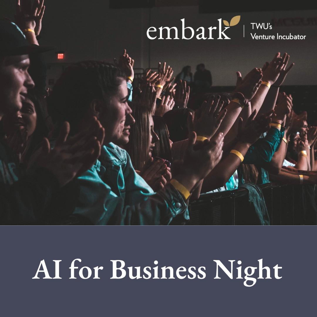 Image for AI for Business Night Hosted By EMBARK, TWU's Venture Incubator