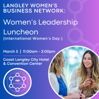 Langley Women's Business Network: Women's Leadership Luncheon (International Women's Day)