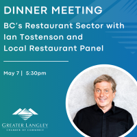 Dinner Meeting: BC's Restaurant Sector with Ian Tostenson plus Local Restaurant Panel
