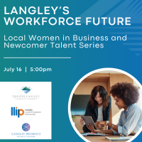 Langley’s Workforce Future: Local Business and Newcomer Talent (Women in Business)