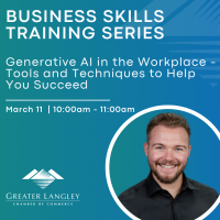 Business Skills Training Series: Generative AI in the Workplace - Tools and Techniques to Help You Succeed