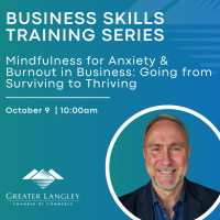 Business Skills Training Series: Mindfulness for Anxiety & Burnout in Business - Going from Surviving to Thriving