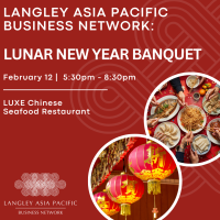 Langley Asia Pacific Business Network: Lunar New Year Banquet